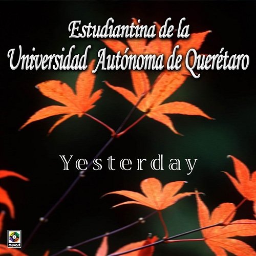 Yesterday Estudiantina de la Universidad Autónoma de Querétaro