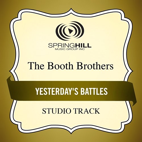 Yesterday's Battles The Booth Brothers