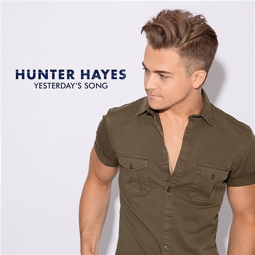 Yesterday's Song Hunter Hayes