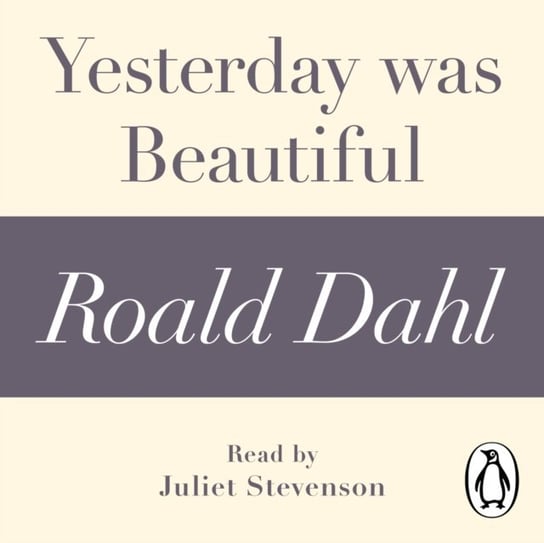 Yesterday was Beautiful (A Roald Dahl Short Story) Dahl Roald