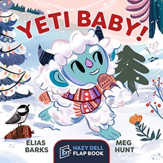 Yeti Baby!: A Hazy Dell Flap Book Elias Barks