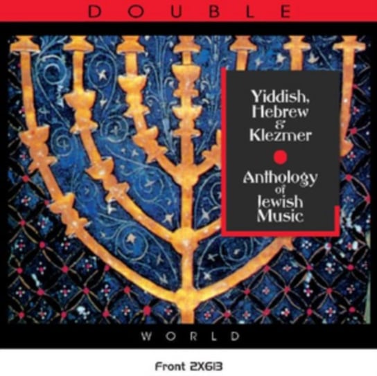 Yiddish, Hebrew and Klezmer: Anthology of Jewish Music Various Artists