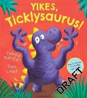 Yikes, Ticklysaurus! Butchart Pamela