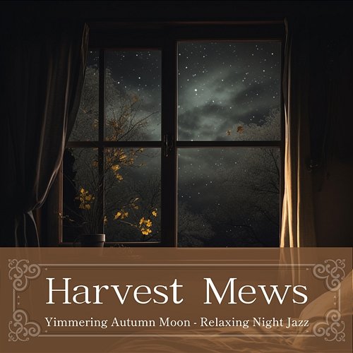 Yimmering Autumn Moon-Relaxing Night Jazz Harvest Mews