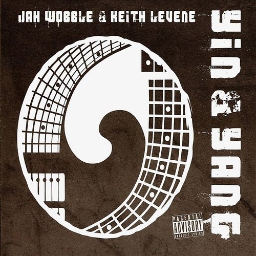 Yin & Yang Jah Wobble & Keith Levene