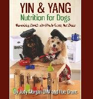 Yin & Yang Nutrition for Dogs Morgan Dvm Judy, Grant Hue