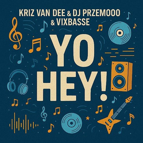 YO HEY! Dj Przemooo, VixBasse, KriZ Van Dee