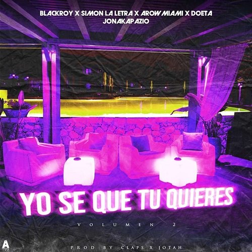 Yo Sé Que Tu Quieres, Vol. 2 Simon La Letra, BlackRoy, & Jonakapazio feat. ArowMiami, Doeta