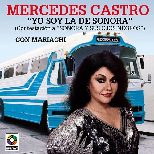 Yo Soy La De Sonora Mercedes Castro