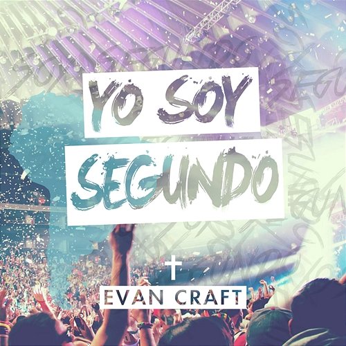 Yo Soy Segundo Evan Craft