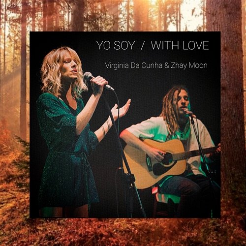 Yo Soy / With Love Virginia Da Cunha & Zhay Moon