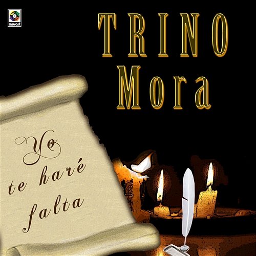 Yo Te Haré Falta Trino Mora