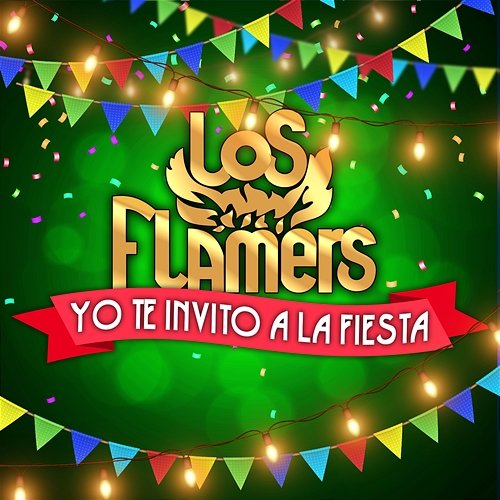 Yo Te Invito A La Fiesta Los Flamers