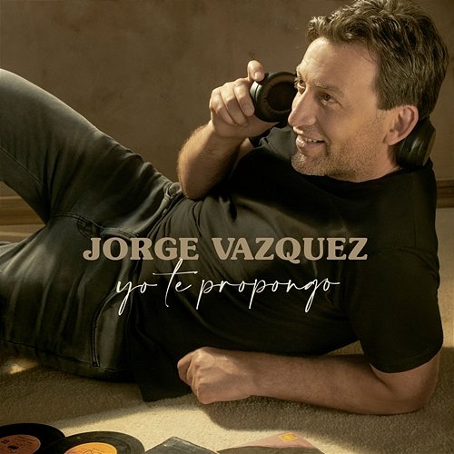 Yo Te Propongo Jorge Vazquez