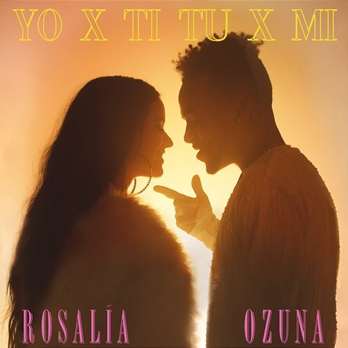Yo x Ti, Tu x Mi Rosalía, Ozuna