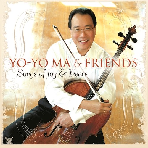 Yo-Yo Ma & Friends: Songs of Joy & Peace Yo-Yo Ma