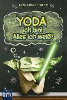 Yoda ich bin! Alles ich weiß! Angleberger Tom