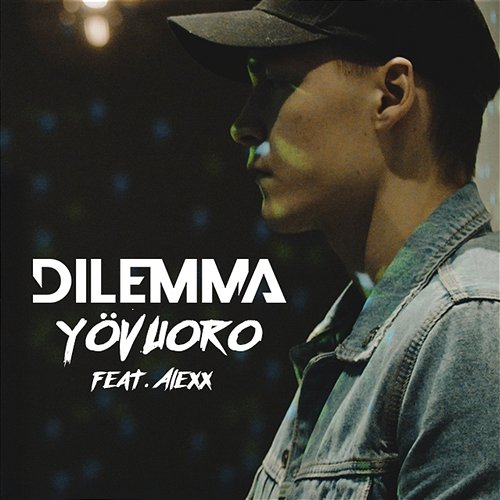 Yövuoro (feat. Alexx) Dilemma