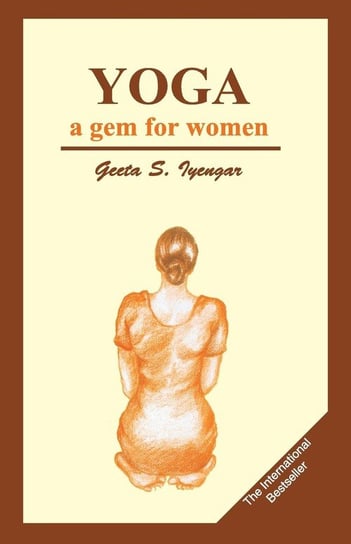Yoga a gem for women Iyengar Geeta S.