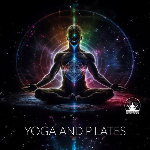 Yoga and Pilates: Exercises for a Healthy Body and Flexibility Before Summer Mantra Yoga Music Oasis