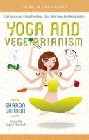Yoga and Vegetarianism: The Diet of Enlightenment Gannon Sharon
