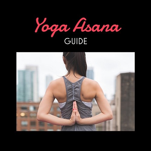 Yoga Asana Guide – Strength and Flexibility, Natural Therapy, Serenity Sounds, True Blissful and Stress Relief, Stillness of Being Kundalini Yoga Group