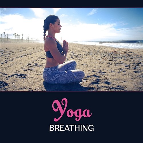 Yoga Breathing – Ambient Music Therapy, Practice and Mindulness, Slow Movement, Autogenic Training, Pure Wellbeing Kundalini Yoga Group