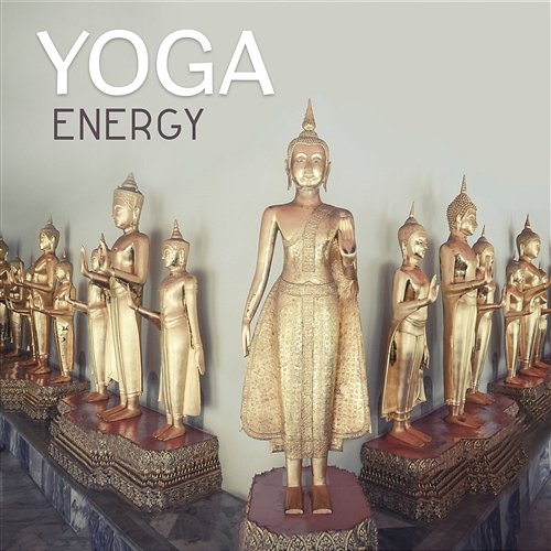 Yoga Energy – Positive Aspect of Yoga and Meditation, Calm Sounds, Relaxation and Pure Mind Yoga Music Masters