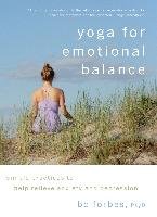 Yoga For Emotional Balance Forbes Bo
