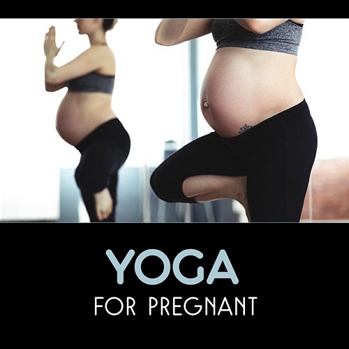 Yoga for Pregnant – Prenatal Yoga, Future Mother and Unborn Baby, Help in Hypnobirthing, Less Anxiety & Fear, Relaxing Music Calm Pregnancy Music Academy