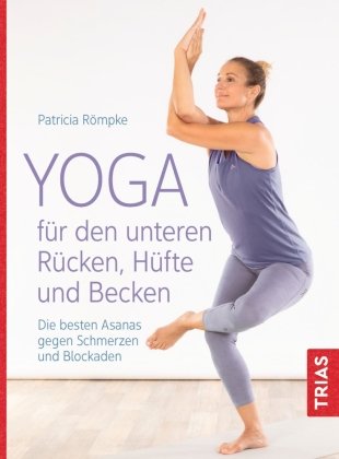 Yoga für den unteren Rücken, Hüfte und Becken Trias