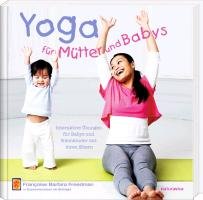 Yoga für Mütter und Babys Freedman Francoise Barbira