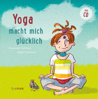 Yoga macht mich glücklich, m. 1 Audio-CD Tulipan