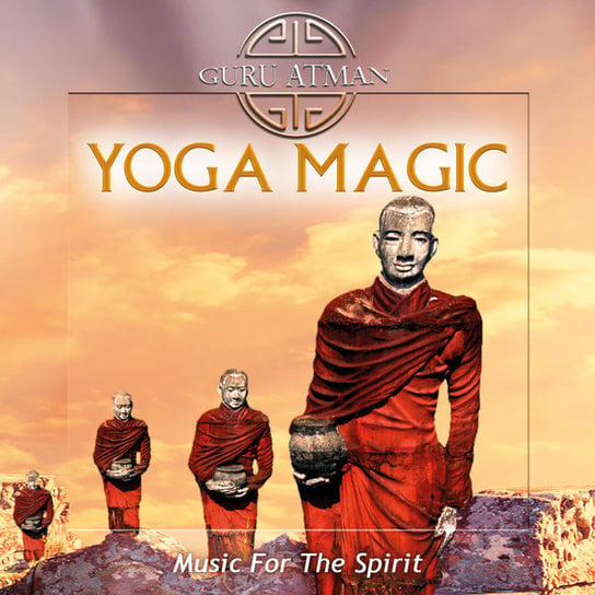 Yoga Magic Music For The Spirit Guru Atman