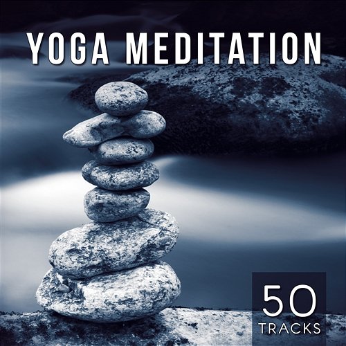 Yoga Meditation 50 Tracks: The Best Relaxing Music with Nature Sounds for Stress Relief, Zen Massage Therapy, Yoga Class Background Music, Mindfulness Meditation Yoga Music Zone