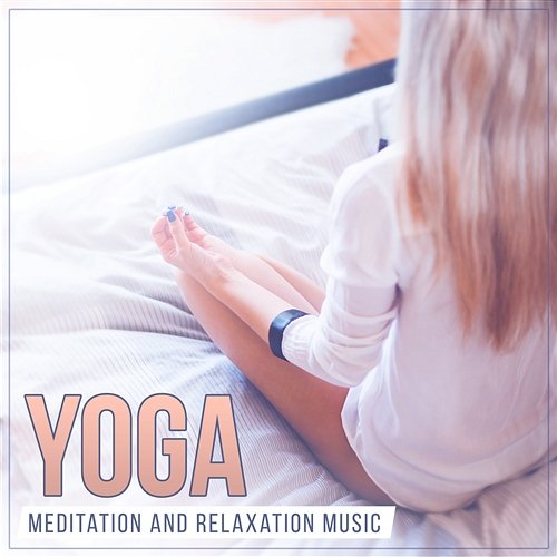 Yoga: Meditation and Relaxation Music, Reiki & Healing, Massage Music, Sounds for Rest & Relax Healing Yoga Meditation Music Consort