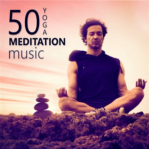 Yoga Meditation Music: 50 Tracks for Relaxation, Massage, Pilates, Reiki & Breathing Exercises Music for Yoga Meditation