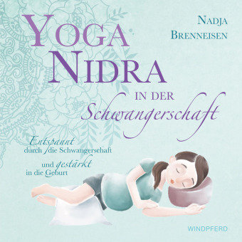 Yoga Nidra in der Schwangerschaft, m. 1 Audio Windpferd