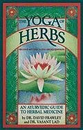 Yoga of Herbs, Ayurvedic Guide, Second Revised and Enlarged Edition Frawley David, Lad Vasant