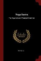 Yoga Sastra. The Yoga Sutras of Patenjali Examined Patanjali