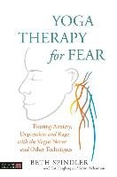 Yoga Therapy for Fear Spindler Beth
