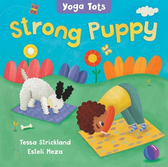 Yoga Tots: Strong Puppy Tessa Strickland