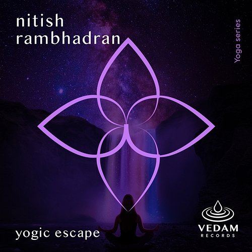 Yogic Escape Nitish Rambhadran, Vedam