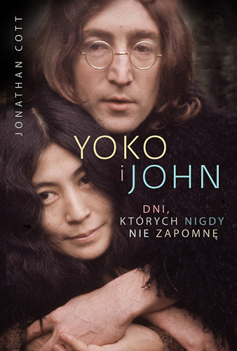 Yoko i John. Dni, których nigdy nie zapomnę Cott Jonathan