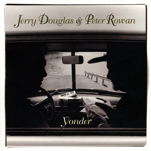 Yonder Jerry Douglas, Peter Rowan