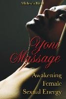 Yoni Massage: Awakening Female Sexual Energy Riedl Michaela