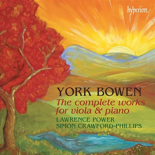 York Bowen: The Complete Works for Viola and Piano Lawrence Power, Simon Crawford-Phillips