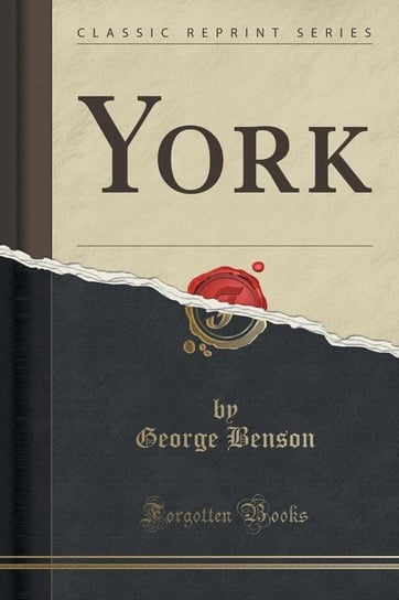 York (Classic Reprint) Benson George