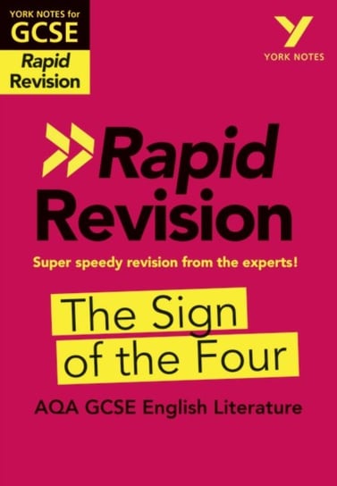 York Notes for AQA GCSE (9-1) Rapid Revision. The Sign of The Four - Refresh, Revise and Catch up! Maria Cairney