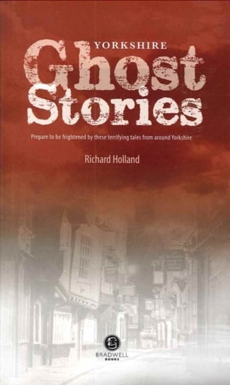 Yorkshire Ghost Stories Holland Richard